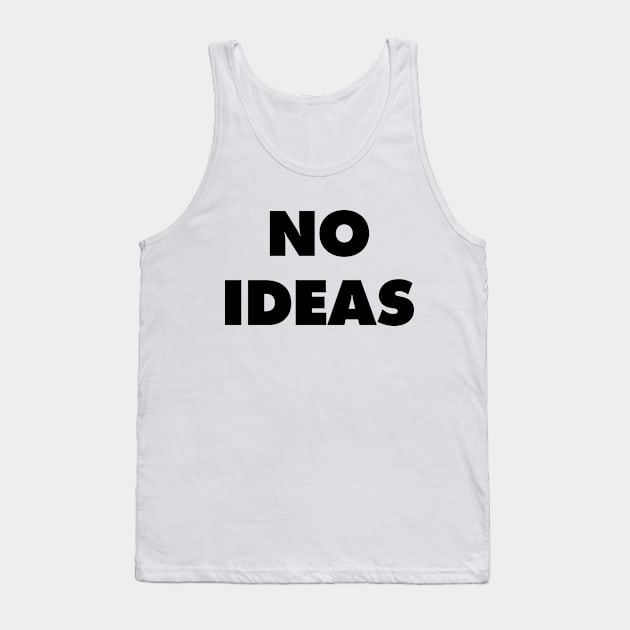 No Ideas - They Live Tank Top by Nonstop Shirts